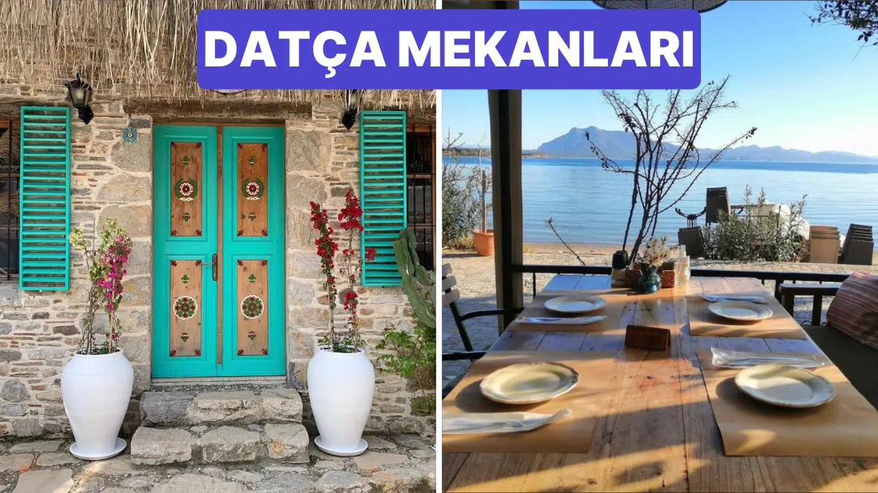 Datça Tatilinizde Kendinizi Şımartmak İçin Kesinlikle Gitmeniz Gereken Yerleri Tek Tek Listeledik