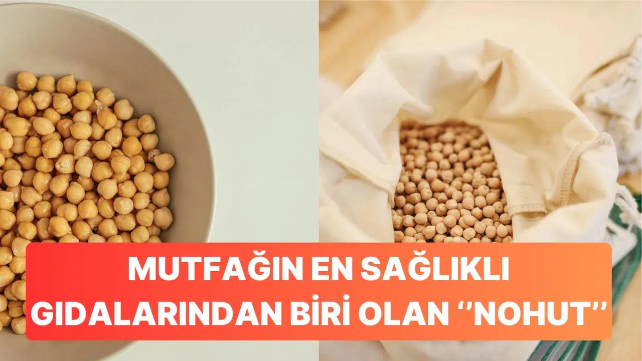 Nohut Neden Mutfakta En Sağlıklı Temel Besinlerden Biridir?