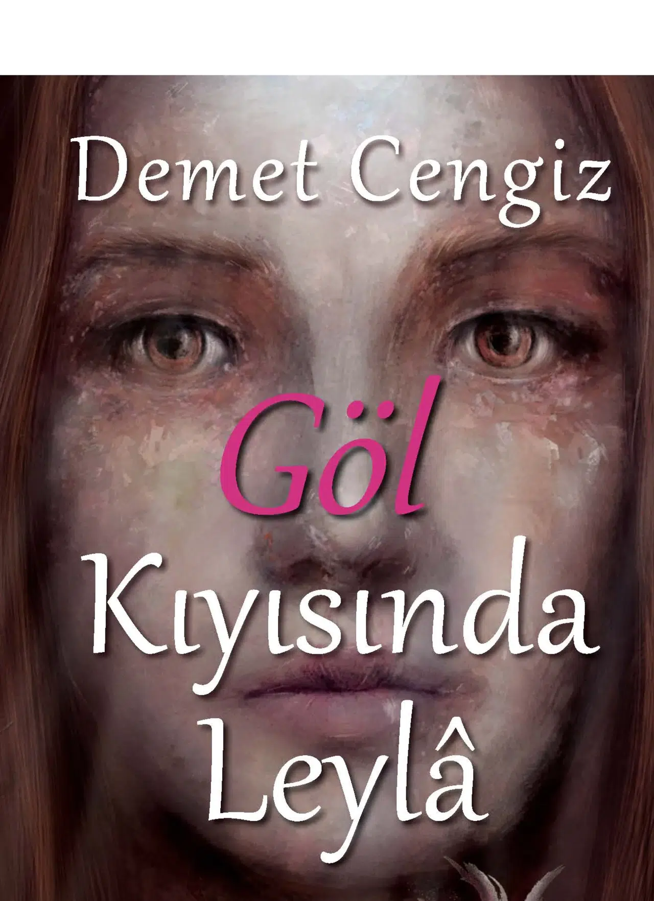 Göl Kenarında Leylâ: Kimlik, Kader ve İnanç Mücadelesi