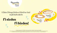Magnolia Shop'tan Dünya Kahve Günü'nde Özel İndirim: 1’i Sizden 1’i Bizden!