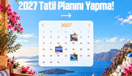 Tatilsepeti'nden 2027 için En İyi Tatil Rotaları Açıklandı!