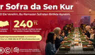 Ramazan'da Birlikteliğimiz Artıyor: "Bir Sofra da Sen Kur" Projesi ile Dayanışma Güçleniyor