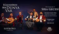 Anadolu’nun Geleneksel Sıra Geceleri Elite World İstanbul Florya’da Hayat Buluyor!