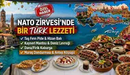 NATO Zirvesi’nde Türk Mutfağı Rüzgârı