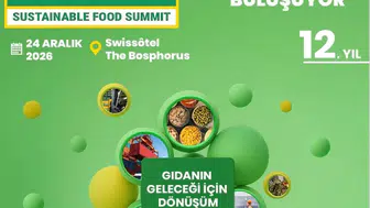Gıda Alanında 12. Sürdürülebilir Gıda Zirvesi Kapılarını Açıyor