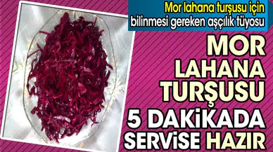 Mor lahana turşusu için bilinmesi gereken aşçılık tüyosu. Mor lahana turşusu 5 dakikada servise hazır