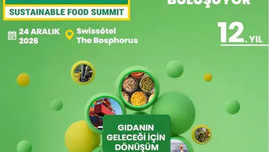Gıda Alanında 12. Sürdürülebilir Gıda Zirvesi Kapılarını Açıyor