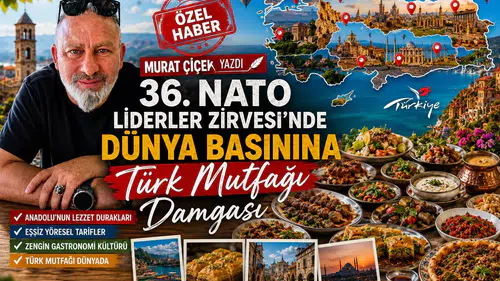 36.⁠ ⁠NATO Liderler Zirvesi’nde Dünya Basınına Türk Mutfağı Damgası