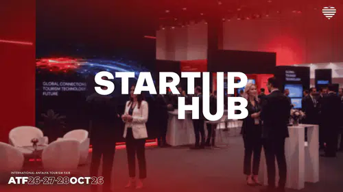 Gelecek Nesil Turizm Teknolojileri ATF26 StartupHub'da Tanıtılıyor