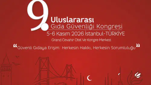9. Uluslararası Gıda Güvenliği Kongresi'nin Detaylı Programı Duyuruldu