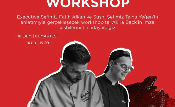Akira Back'te Eşsiz Bir Sushi Atölyesi Deneyimi Yaşandı!