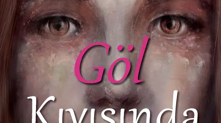 Göl Kenarında Leylâ: Kimlik, Kader ve İnanç Mücadelesi