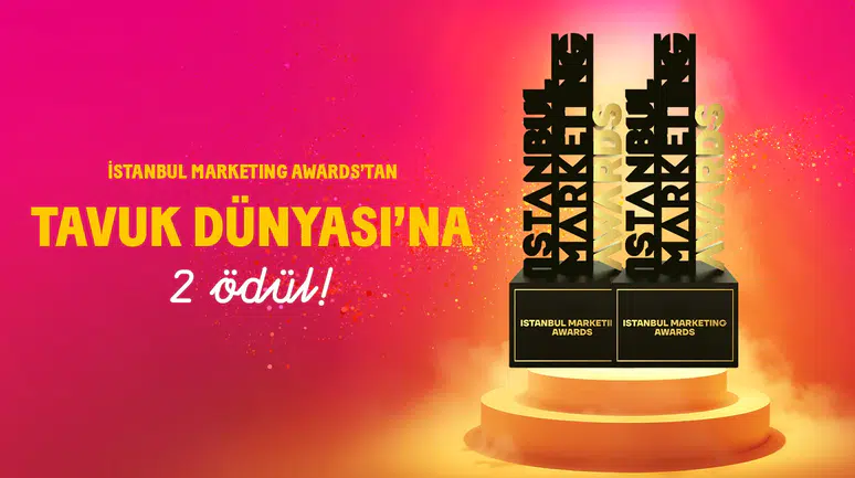 Tavuk Dünyası, İstanbul Marketing Awards İki Ödülle Taçlandırıldı!