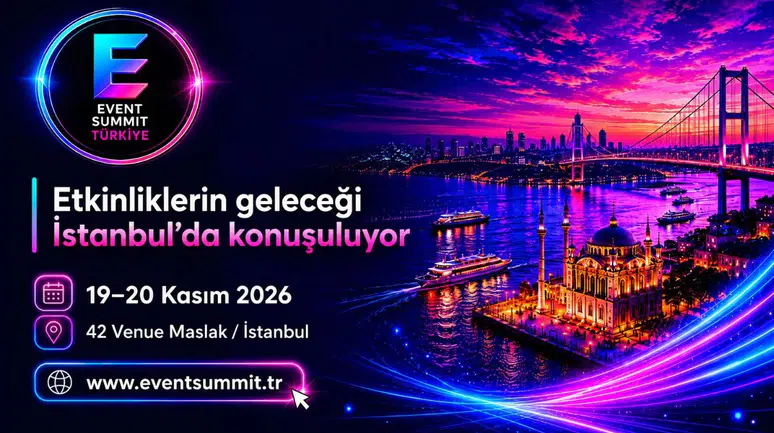Türkiye, Etkinlik Endüstrisi İçin İlk Uluslararası Zirvesini Gerçekleştiriyor!