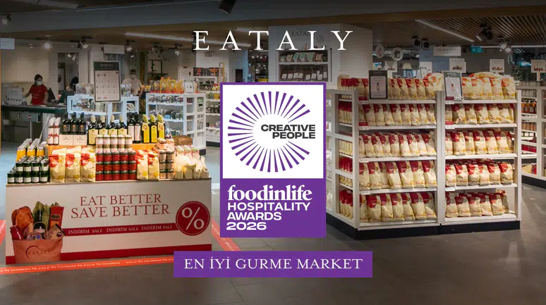 Eataly, 2026 Creative People "Talks & Hospitality Awards"ta "En İyi Gurme Market" Ödülüne Layık Görüldü!