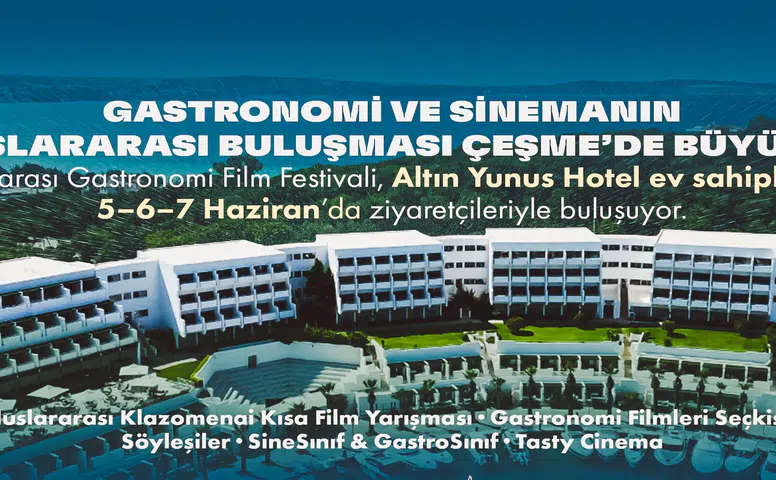 Ege’nin Molası: Kültür, Lezzet ve Sinemanın Uluslararası Buluşması 5-7 Haziran’da Çeşme'de gerçekleşiyor!