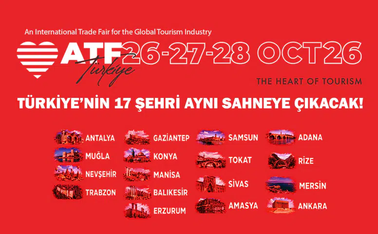 Türkiye'nin 17 Kenti ATF Turizm Şehirleri Fuarında Bir Araya Geliyor!