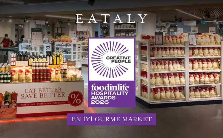 Eataly, 2026 Creative People "Talks & Hospitality Awards"ta "En İyi Gurme Market" Ödülüne Layık Görüldü!